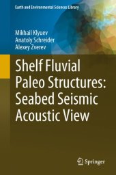 book Shelf Fluvial Paleo Structures: Seabed Seismic Acoustic View