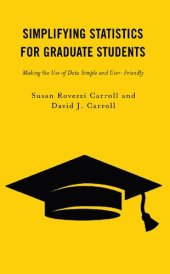 book Simplifying Statistics for Graduate Students. Making the Use of Data Simple and User-Friendly