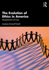 book The Evolution of Ethics in America: Standards Born of Crises