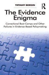 book The Evidence Enigma: Correctional Boot Camps and Other Failures in Evidence-Based Policymaking