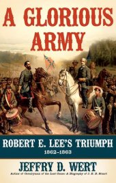 book A Glorious Army: Robert E. Lee's Triumph, 1862-1863