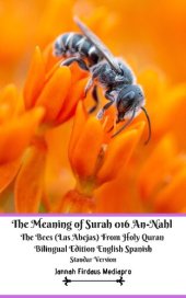 book The Meaning of Surah 016 An-Nahl The Bees (Las Abejas) From Holy Quran Bilingual Edition English Spanish Standar Version