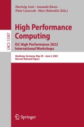 book High Performance Computing. ISC High Performance 2022 International Workshops. Hamburg, Germany, May 29 – June 2, 2022 Revised Selected Papers