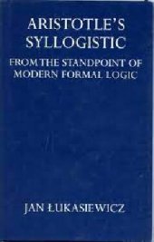 book Aristotle's Syllogistic: From the Standpoint of Modern Formal Logic