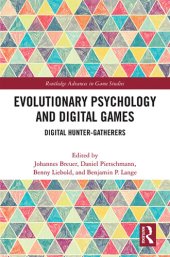 book Evolutionary Psychology and Digital Games: Digital Hunter-Gatherers