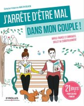 book J'arrête d'être mal dans mon couple !: 21 jours pour sauver l'amour.