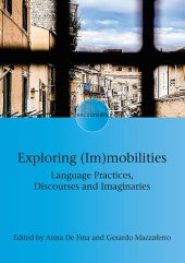 book Exploring (Im)mobilities: Language Practices, Discourses and Imaginaries