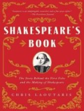 book Shakespeare's Book: The Story Behind the First Folio and the Making of Shakespeare