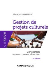 book Gestion de projets culturels - Conception, mise en oeuvre, direction