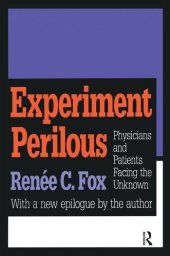 book Experiment Perilous: Physicians and Patients Facing the Unknown