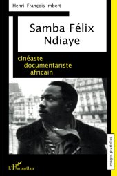 book Samba Félix Ndiaye: Cinéaste documentariste africain