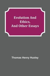 book Evolution and Ethics, and Other Essays