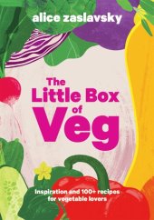 book The Little Box of Veg: Inspiration and 100+ recipes for vegetable lovers