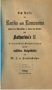 book Am Hofe der Ruriks und Romanows (Iwan der Schreckliche + Peter der Große) und Katharinas II. : Actenmässige Enthüllungen aus der russischen Hofgeschichte