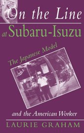 book On the Line at Subaru-Isuzu: The Japanese Model and the American Worker