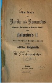 book Am Hofe der Ruriks und Romanows (Iwan der Schreckliche + Peter der Große) und Katharinas II. : Actenmässige Enthüllungen aus der russischen Hofgeschichte