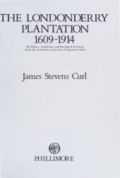 book Londonderry Plantation, 1609-1914 - History, Architecture, and Planning of Estates of City of London and Its Livery Companies in Ulster