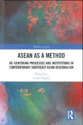 book ASEAN as a Method Re-centering Processes and Institutions in Contemporary Southeast Asian Regionalism