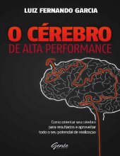 book O Cérebro de alta performance: Como orientar seu cérebro para resultados e aproveitar todo o seu potencial de realização