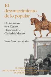 book El desvanecimiento de lo popular: Gentrificación en el Centro Histórico de la Ciudad de México