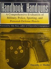 book Handbook of Handguns: A Comprehensive Evaluation of Military, Police, Sporting and Personal-Defense Pistols