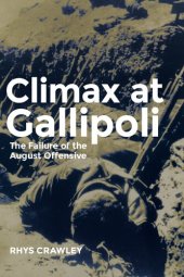 book Climax at Gallipoli: The Failure of the August Offensive