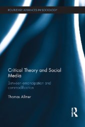 book Critical Theory and Social Media: Between Emancipation and Commodification