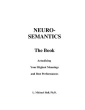 book Neuro-Semantics: Actaulizing Meaning & Performance