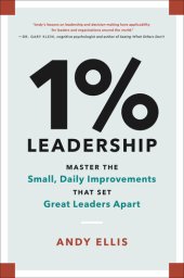 book 1% Leadership: Master the Small, Daily Improvements that Set Great Leaders Apart