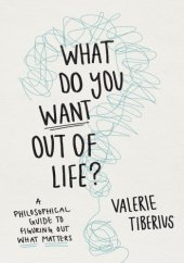 book What Do You Want Out of Life?