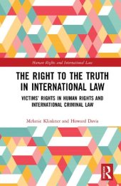 book The Right to the Truth in International Law: Victims' Rights in Human Rights and International Criminal Law