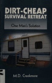 book Dirt-cheap Survival Retreat: One Man's Solution