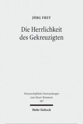 book Die Herrlichkeit des Gekreuzigten: Studien zu den Johanneischen Schriften I