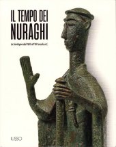 book Il tempo dei nuraghi. La Sardegna dal XVIII al VIII secolo a.C. Ediz. illustrata