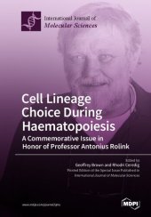 book Cell Lineage Choice During Haematopoiesis: A Commemorative Issue in Honor of Professor Antonius Rolink