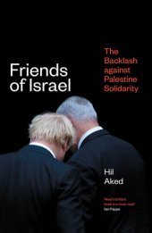 book Friends of Israel: The Backlash Against Palestine Solidarity