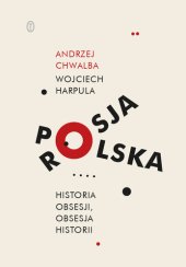 book Polska–Rosja: historia obsesji, obsesja historii