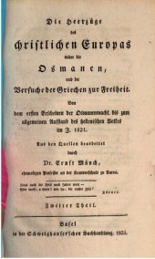 book Die Heerzüge des christlichen Europas wider die Osmanen, und die Versuche der Griechen zur Freiheit: von dem ersten Erscheinen der Osmanenmacht bis zum allgemeinen Aufstand des hellenischen volkes im J. 1821