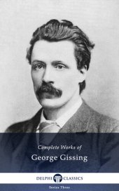 book Complete Works of George Gissing (Illustrated)