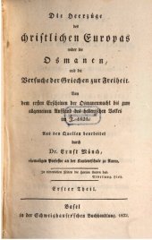 book Die Heerzüge des christlichen Europas wider die Osmanen, und die Versuche der Griechen zur Freiheit: von dem ersten Erscheinen der Osmanenmacht bis zum allgemeinen Aufstand des hellenischen volkes im J. 1821