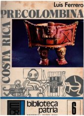 book Costa Rica precolombina: arqueología, etnología, tecnología, arte