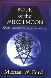 book BOOK OF THE WITCH MOON: Chaos, Vampiric & Luciferian Sorcery