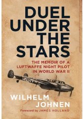 book Duel Under the Stars: The Memoir of a Luftwaffe Night Pilot in World War II