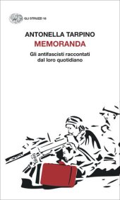 book Memoranda. Gli antifascisti raccontati dal loro quotidiano