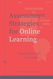 book Assessment Strategies for Online Learning: Engagement and Authenticity