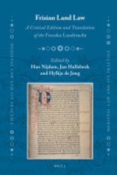 book Frisian Land Law: A Critical Edition and Translation of the Freeska Landriucht