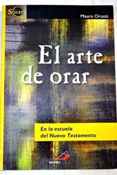 book El arte de orar: en la escuela del Nuevo testamento