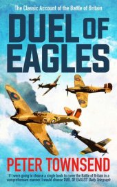 book Duel of Eagles: The Classic Account of the Battle of Britain