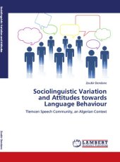 book Sociolinguistic Variation and Attitudes towards Language Behaviour: Tlemcen Speech Community, an Algerian Context