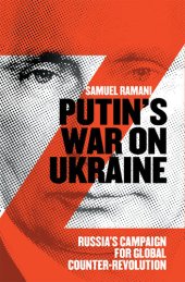 book Putin’s War on Ukraine: Russia's Campaign for Global Counter-Revolution